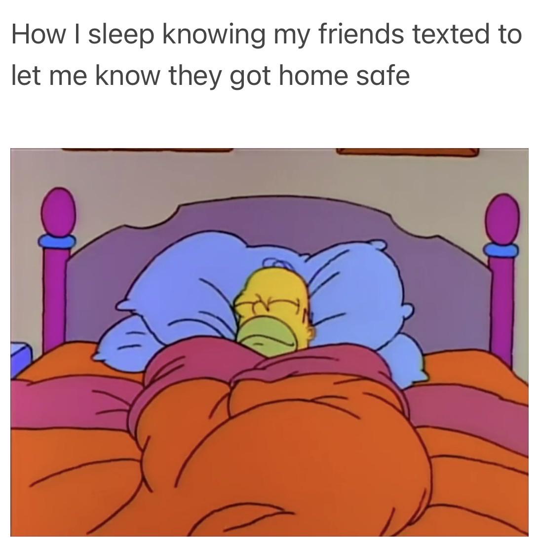 Source image for Homer Simpson Sleeping Peacefully After Friends Text Safe Arrival
